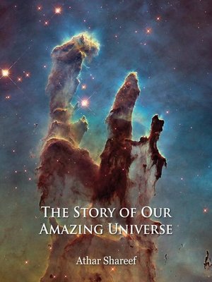 cover image of The Story of Our Amazing Universe